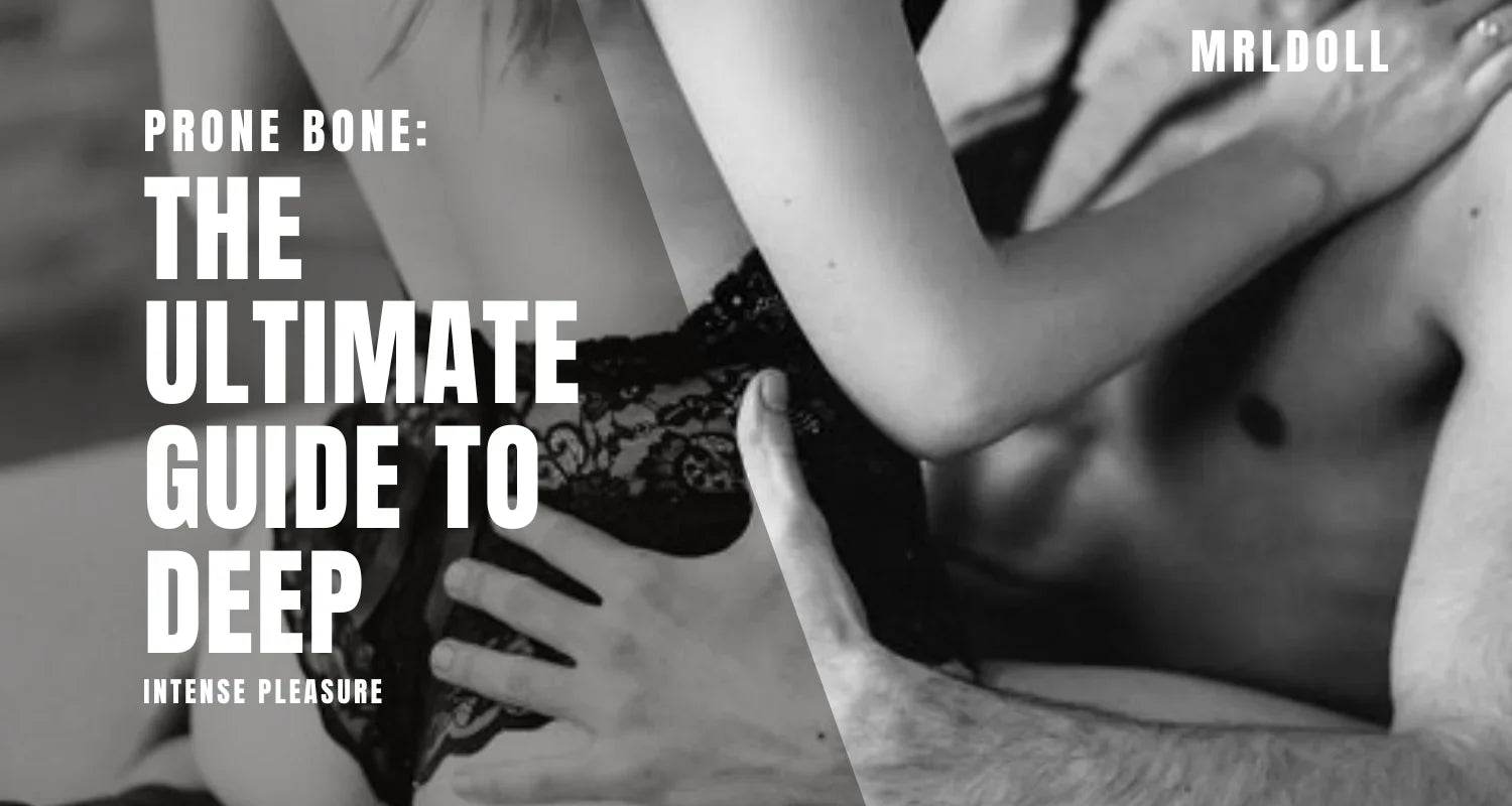Prone Bone: The Ultimate Guide to Deep, Intense Pleasure