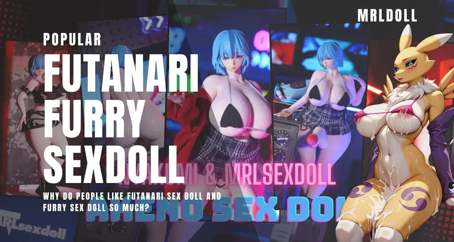 Why do people like futanari sex doll and furry sex doll so much? -  MRLDOLL