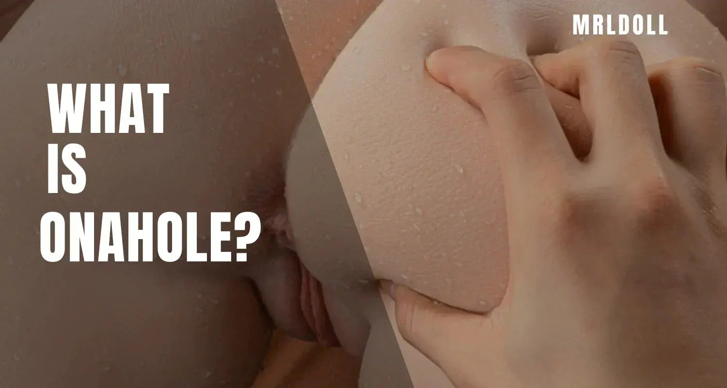 Image of What Is Onahole? - MRLDOLL