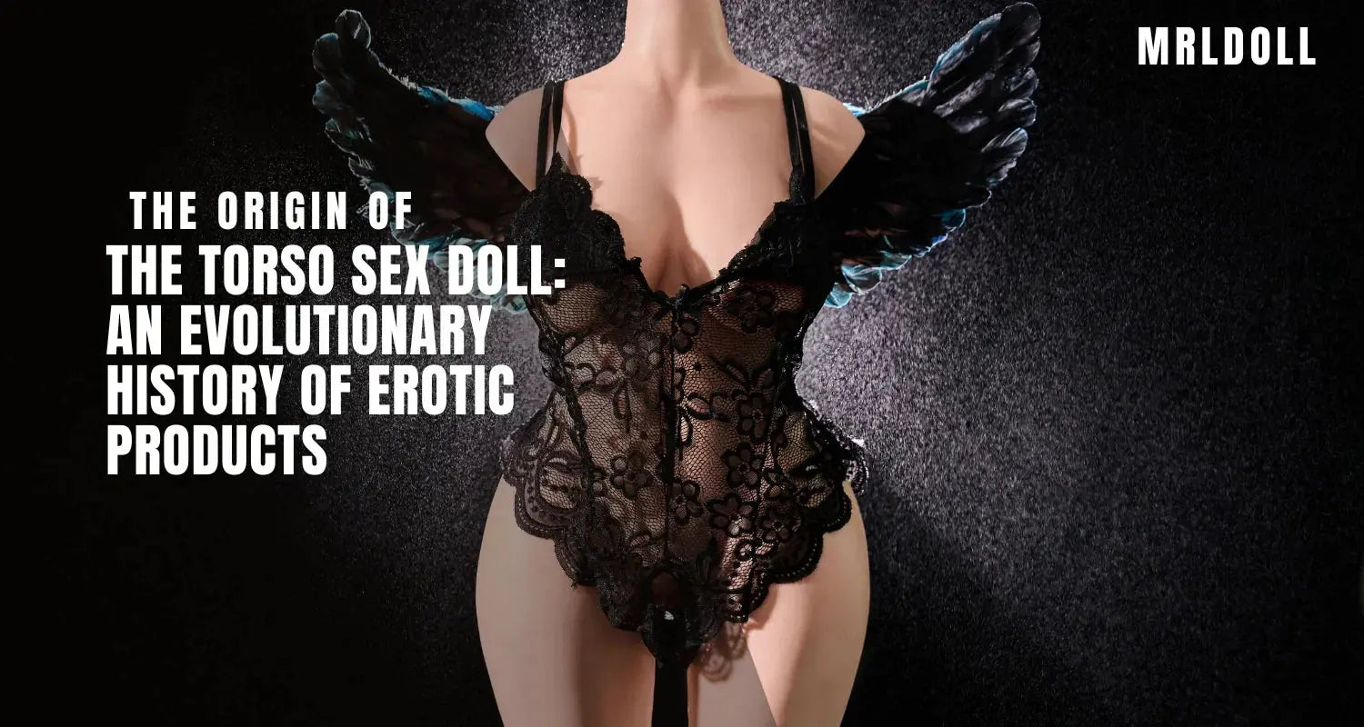 Image of The Origin of the Torso Sex Doll: An Evolutionary History of Erotic Products