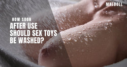 Image of How Soon After Use Should Sex Toys Be Washed?