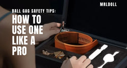 Image of Ball Gag Safety Tips: How to Use One Like a Pro