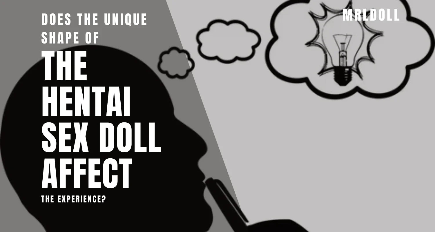 Image of Does The Unique Shape Of The Hentai Sex Doll Affect The Experience? - MRLDOLL