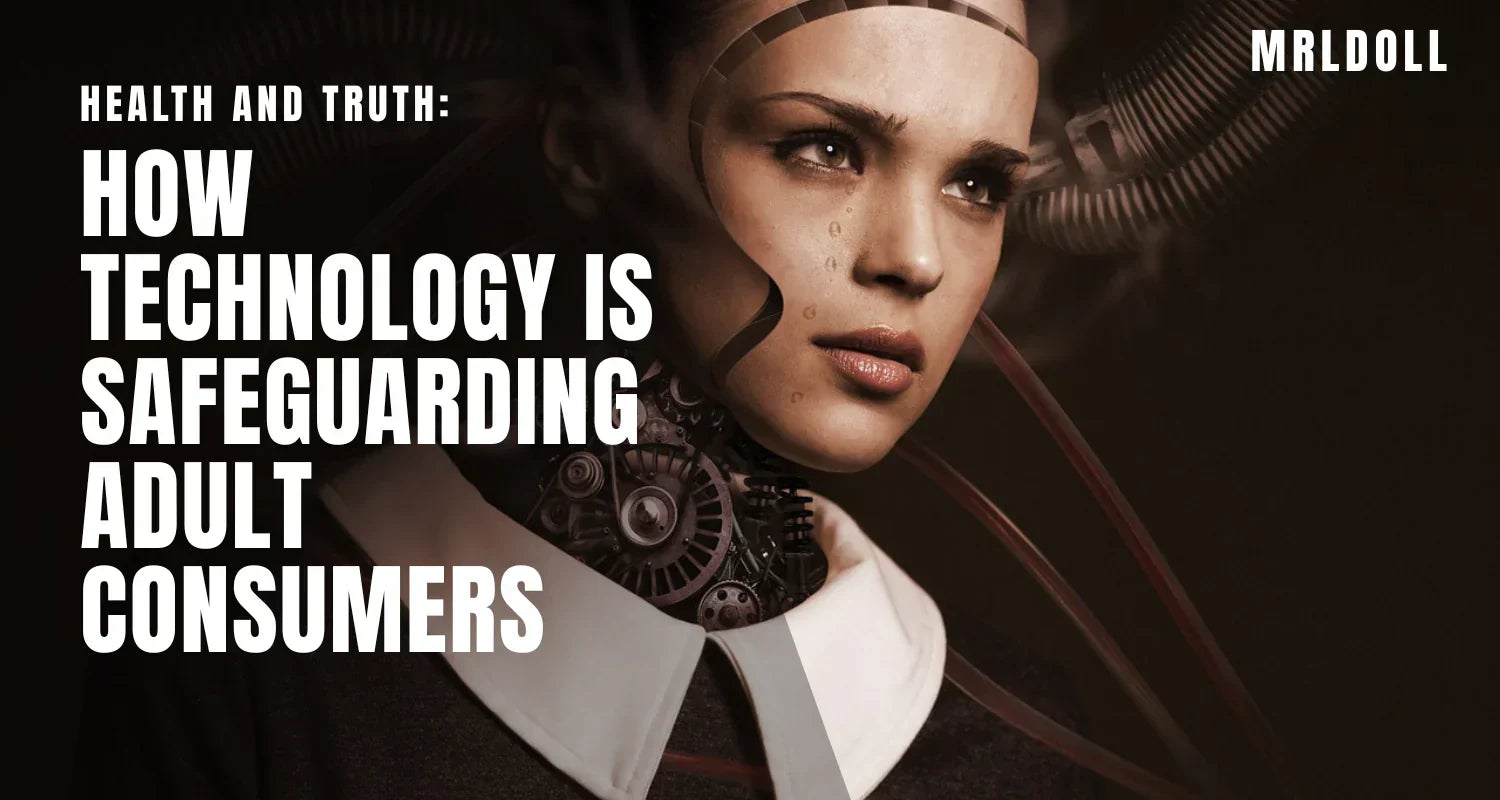 Image of Health and Truth: How Truthful Technology is Safeguarding Adult Consumers - MRLDOLL