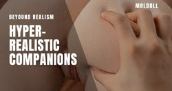 Image of Beyond Realism: The Craftsmanship of Hyper-Realistic Companions MRLDOLL