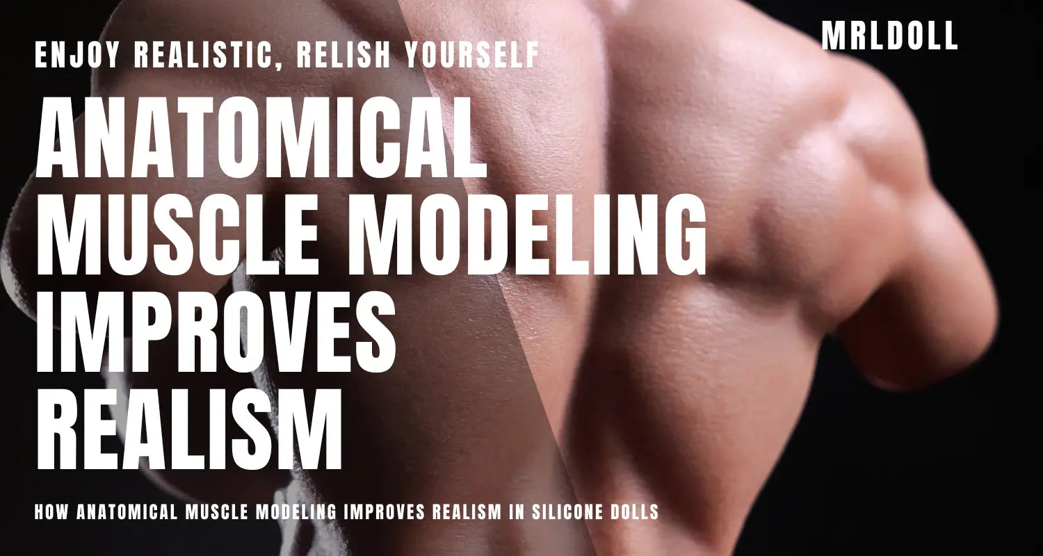 Image of How Anatomical Muscle Modeling Improves Realism in Silicone Dolls