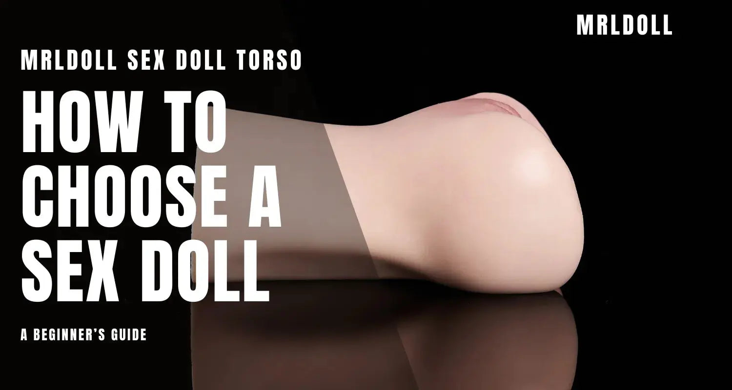 Image of How to Choose a Sex Doll: A Beginner’s Guide