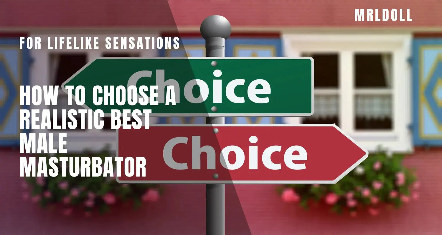 Image of How to Choose a Realistic Best Male Masturbator for Lifelike Sensations - MRLDOLL
